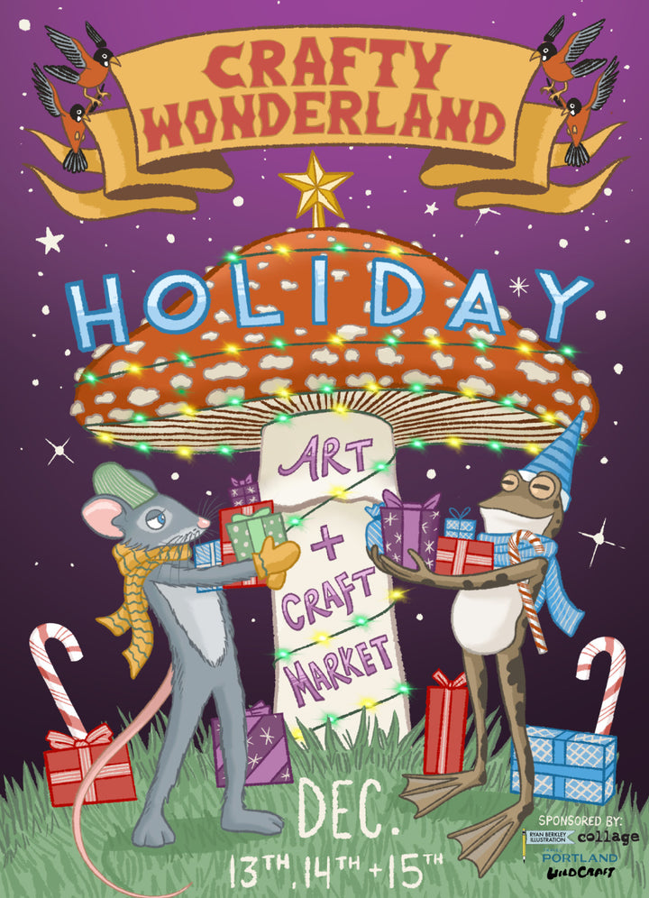 Crafty Wonderland Holiday Art + Craft Market - Dec. 13-15 *BOOTH 276*